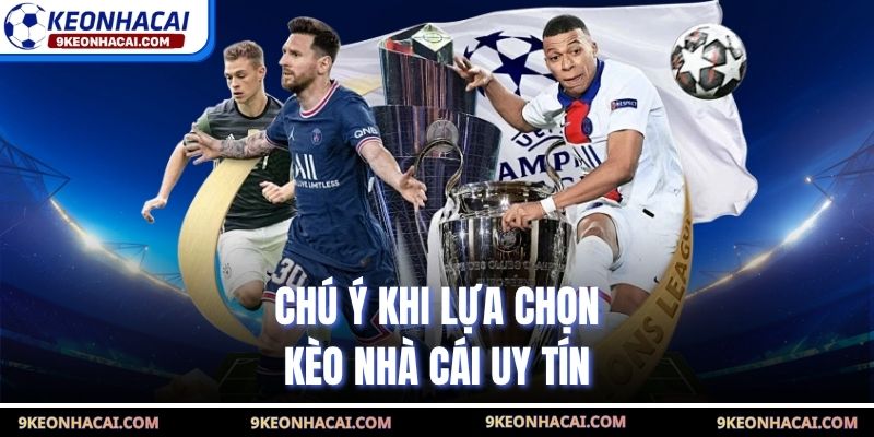 Chú ý khi lựa chọn kèo nhà cái uy tín