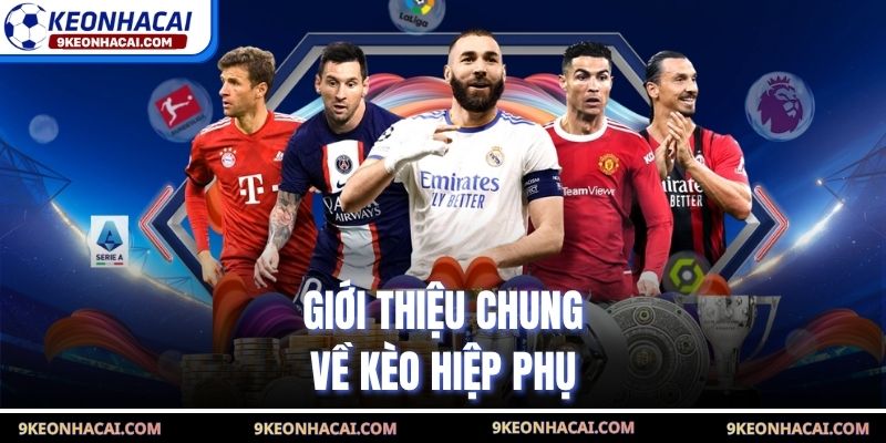 Giới thiệu chung về kèo hiệp phụ