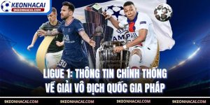 Ligue 1: Thông Tin Chính Thống Về Giải Vô Địch Quốc Gia Pháp