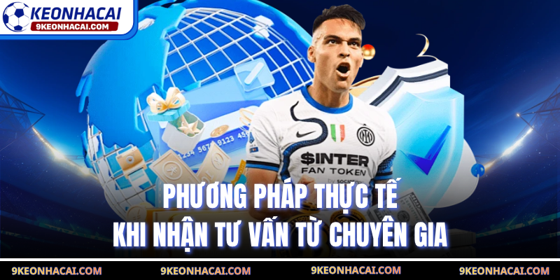 Phương pháp thực tế khi nhận tư vấn từ chuyên gia