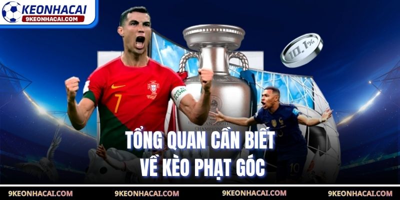 Tổng quan cần biết về kèo phạt góc