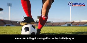 kèo châu Á là gì