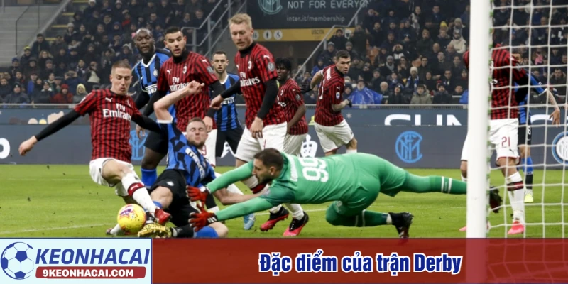Đặc điểm của trận Derby