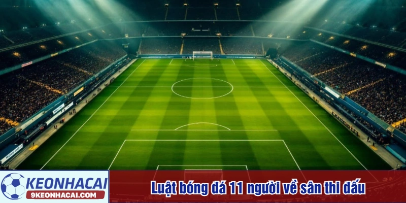 Luật bóng đá 11 người về sân thi đấu