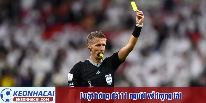 Luật bóng đá 11 người về trọng tài