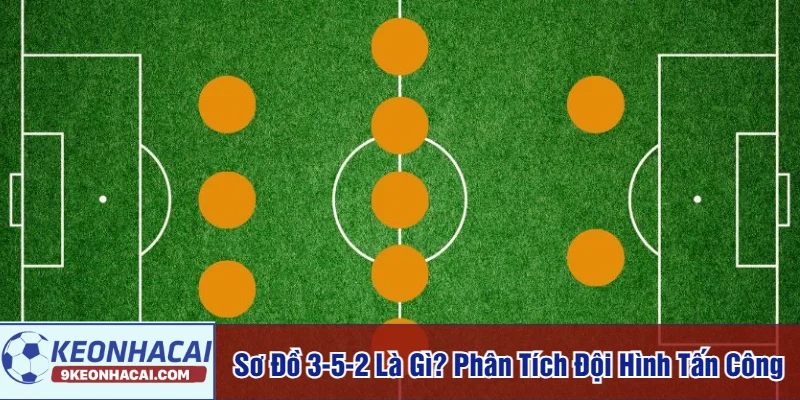 Sơ đồ 3-5-2 là gì