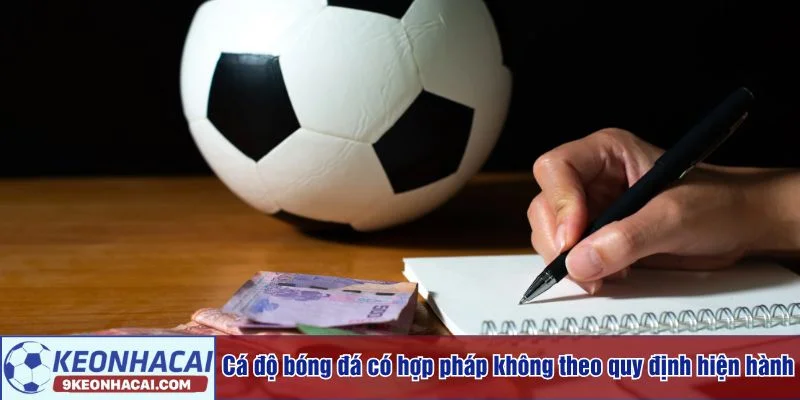 Các nghị định giải đáp cá độ bóng đá có hợp pháp không