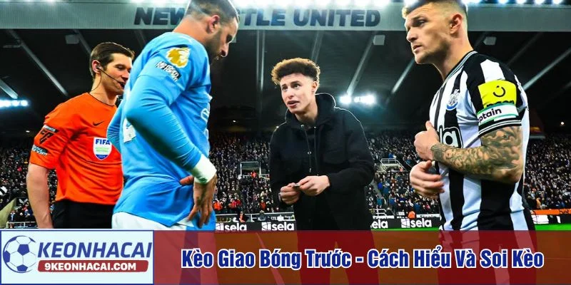 Kèo giao bóng trước